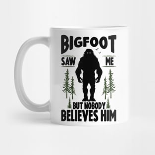 Bigfoot Saw Me Mug
